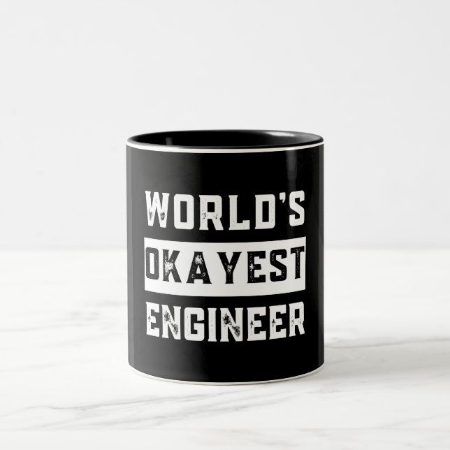 engineer, engineering, okayest, funny, humor Two-Tone coffee mug (Center)