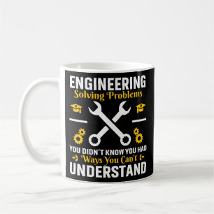 Engineer Engineering Solving Problems You Didnt Coffee Mug