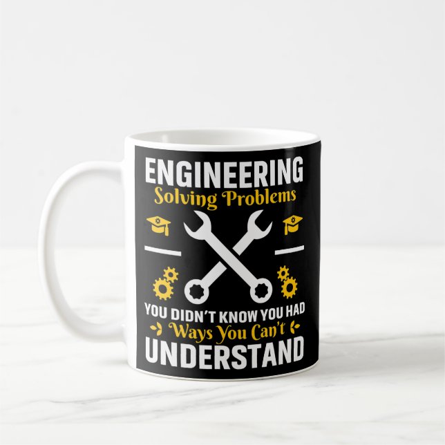 Engineer Engineering Solving Problems You Didnt Coffee Mug (Left)