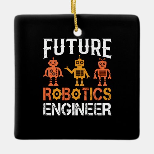 Engineer Future Robotics Engineer Ceramic Ornament