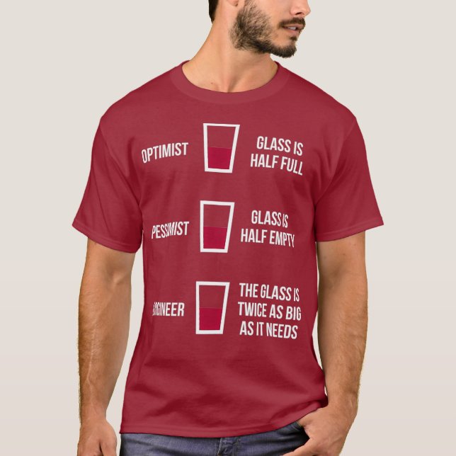 Engineer Glass Half Full Funny Engineering Joke T-Shirt (Front)