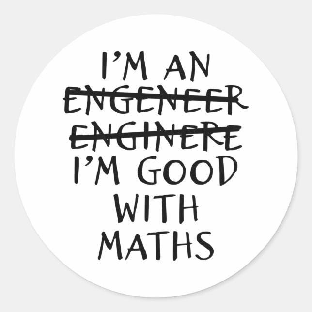 Engineer Good With Math Funny Engineering Quotes Classic Round Sticker (Front)