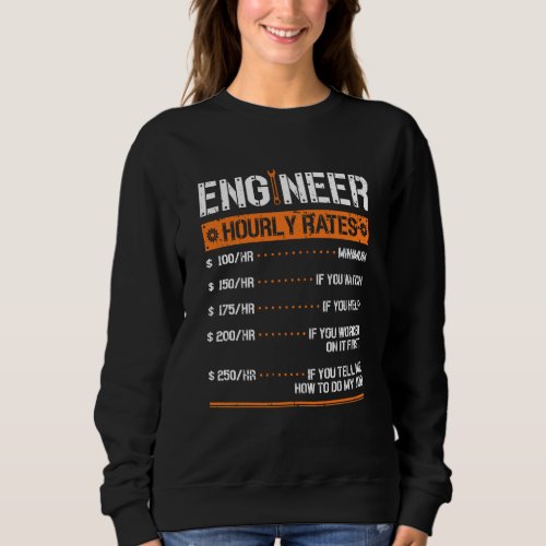 Engineer Hourly Rate Engineering Mechanical Sweatshirt