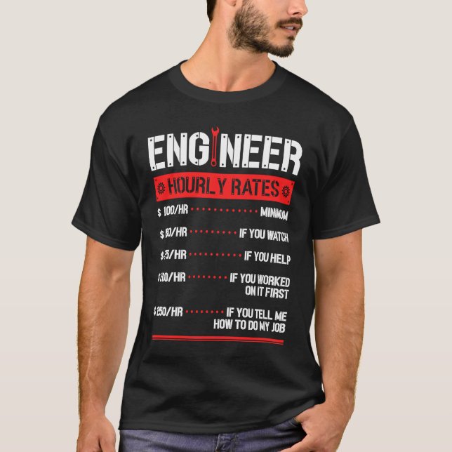 Engineer Hourly Rate Engineering Mechanical T-Shirt (Front)