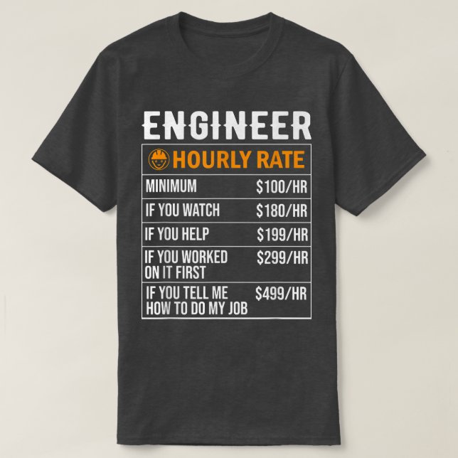 Engineer Hourly Rate Funny  T-Shirt (Design Front)