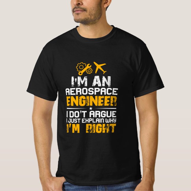 Engineer I Am A Aerospace Engineer T-Shirt (Front)