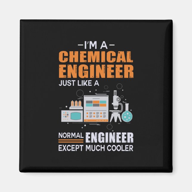 Engineer I Am A Chemical Engineer Magnet (Front)