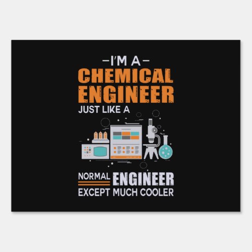 Engineer I Am A Chemical Engineer Sign