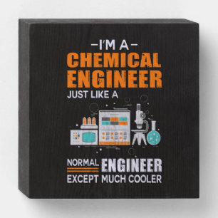 Engineer I Am A Chemical Engineer Wooden Box Sign