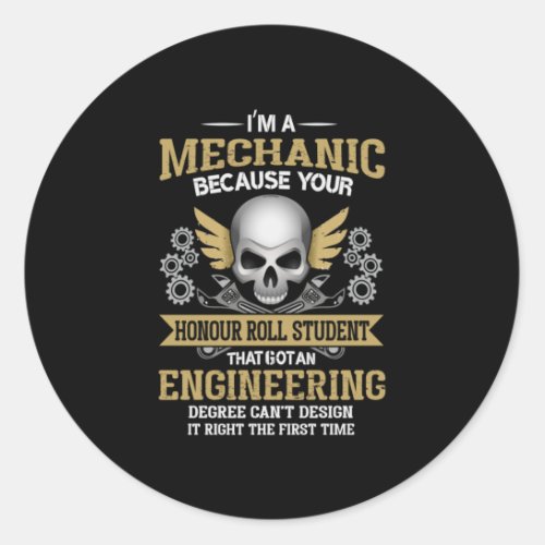Engineer I Am A Mechanic Engineering Classic Round Sticker