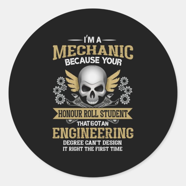 Engineer I Am A Mechanic Engineering Classic Round Sticker (Front)