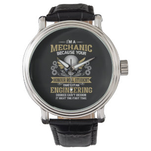 Engineer I Am A Mechanic Engineering Watch