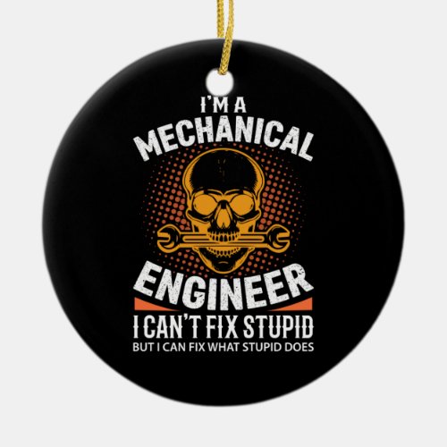 Engineer I Am A Mechanical Engineer Ceramic Ornament
