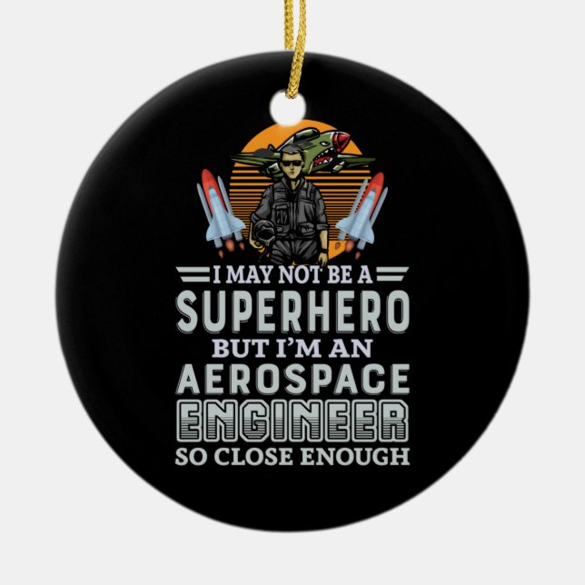 Engineer I Am An Aerospace Engineer Ceramic Ornament (Front)