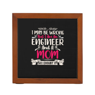 Engineer I Am An Engineer And A Mom Desk Organizer