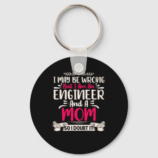 Engineer I Am An Engineer And A Mom Keychain