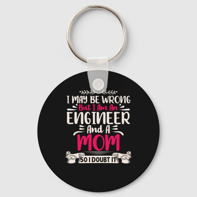 Engineer I Am An Engineer And A Mom Keychain (Front)