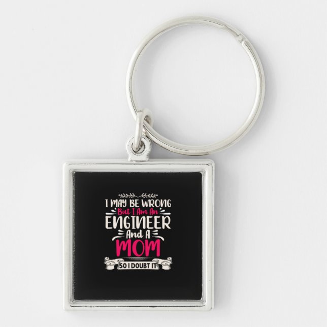 Engineer I Am An Engineer And A Mom Keychain (Front)