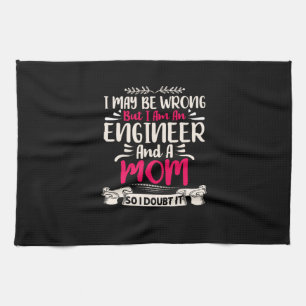 Engineer I Am An Engineer And A Mom Kitchen Towel