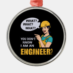 Engineer I Am An Engineer Metal Ornament