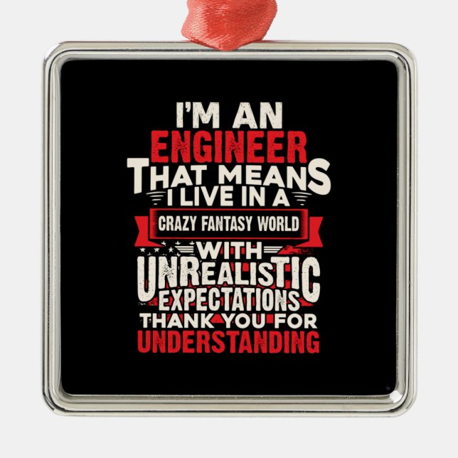 Engineer I Am An Engineer Metal Ornament (Front)