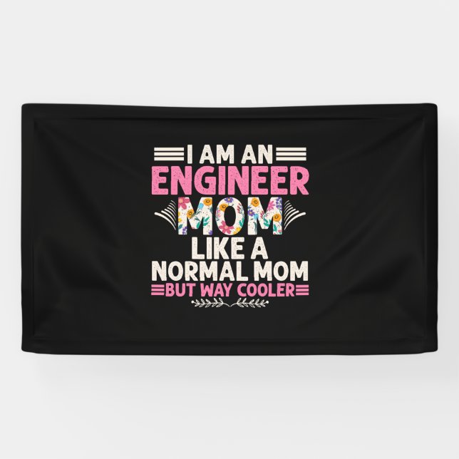 Engineer I Am An Engineer Mom Banner (Horizontal)
