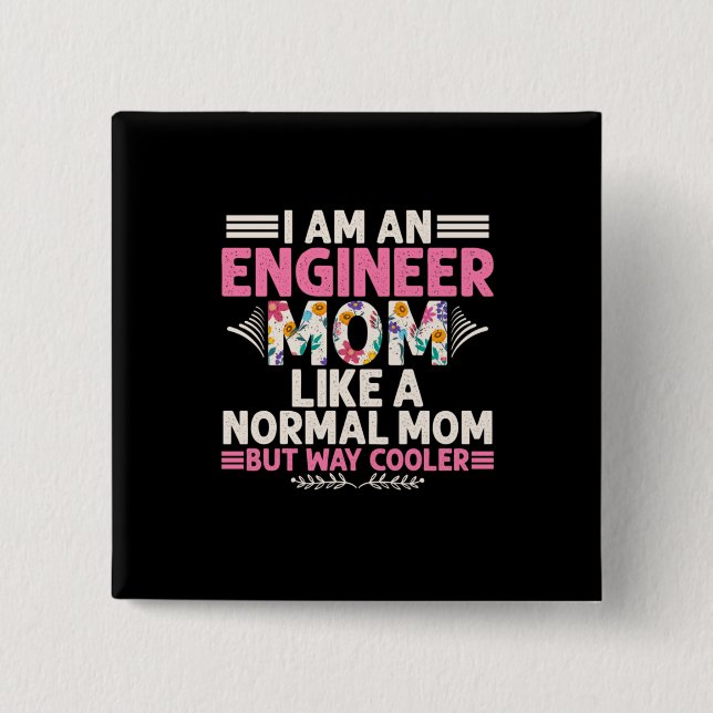 Engineer I Am An Engineer Mom Button (Front)