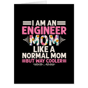 Engineer I Am An Engineer Mom Card