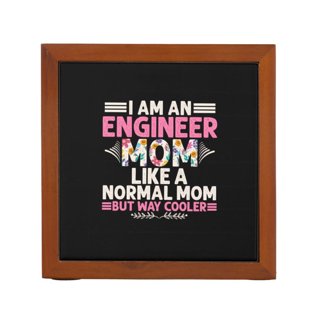 Engineer I Am An Engineer Mom Desk Organizer (Front)