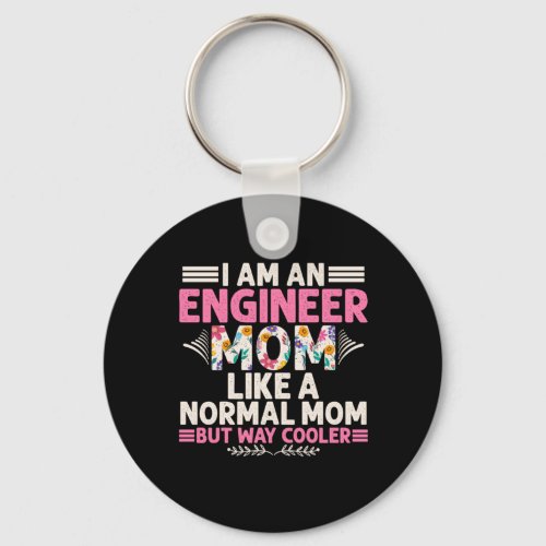 Engineer I Am An Engineer Mom Keychain