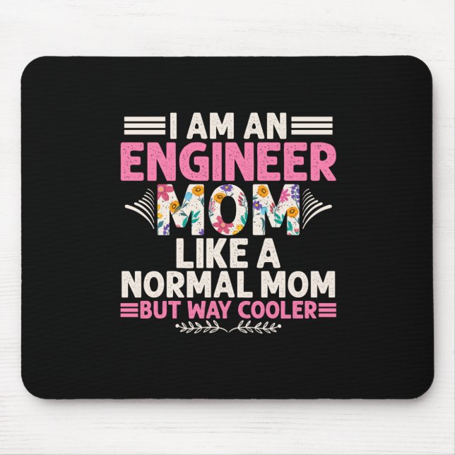Engineer I Am An Engineer Mom Mouse Pad (Front)