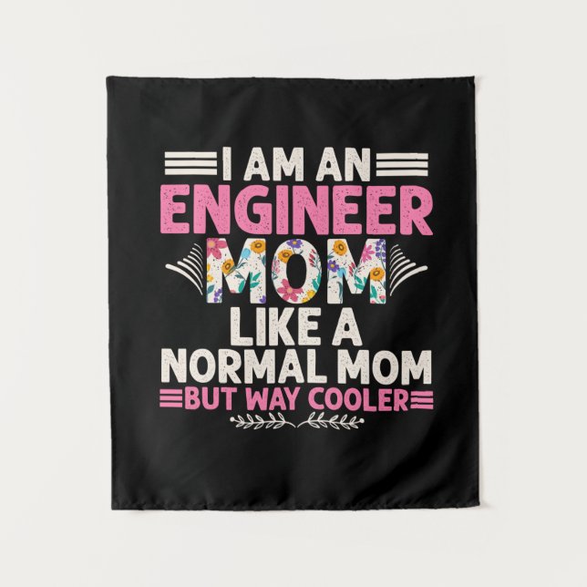 Engineer I Am An Engineer Mom Tapestry (Front)