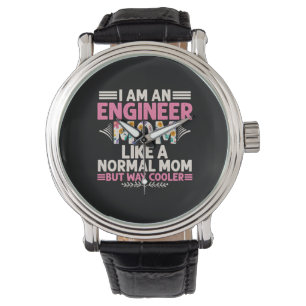 Engineer I Am An Engineer Mom Watch