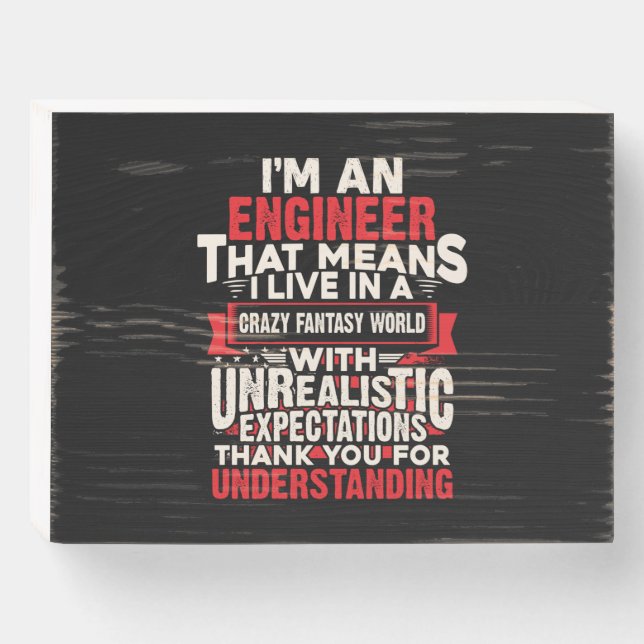 Engineer I Am An Engineer Wooden Box Sign (Front Horizontal)