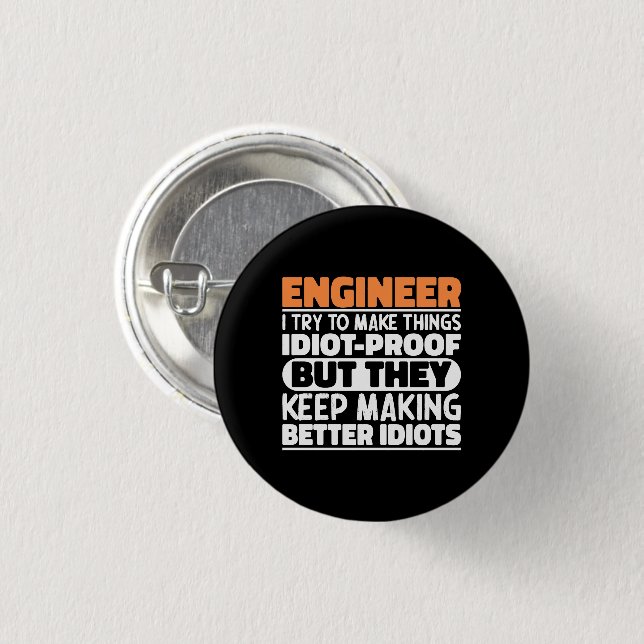 Engineer I Try To Make Things Funny Sayings Cool Button (Front & Back)