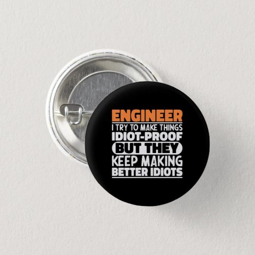 Engineer I Try To Make Things Funny Sayings Cool Button