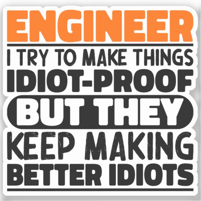 Engineer I Try To Make Things Funny Sayings Cool Sticker (Front)
