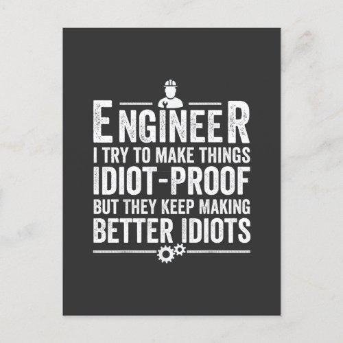 Engineer I Try To Make Things Idiot_Proof Postcard