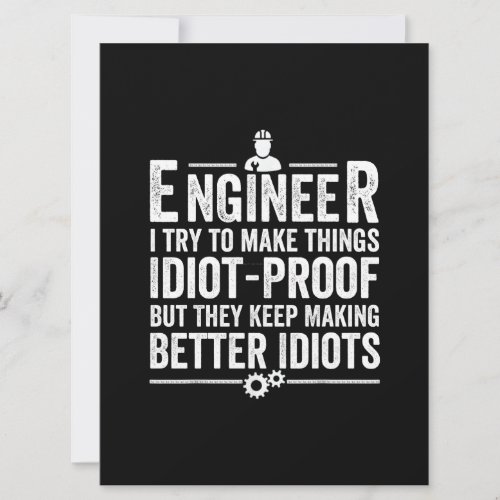 Engineer I Try To Make Things Idiot_Proof Save The Date