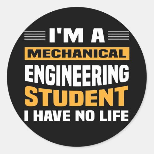 Engineer Im A Mechanical Engineering Student I Classic Round Sticker