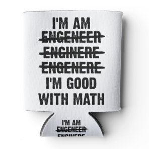Engineer. I'm Good With Math Can Cooler