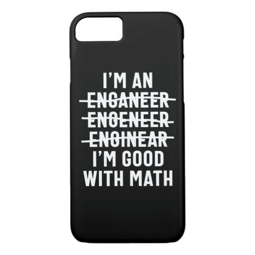 Engineer Im Good With Math iPhone 87 Case