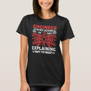 Engineer I'm Not Arguing Electrical Engineering T-Shirt