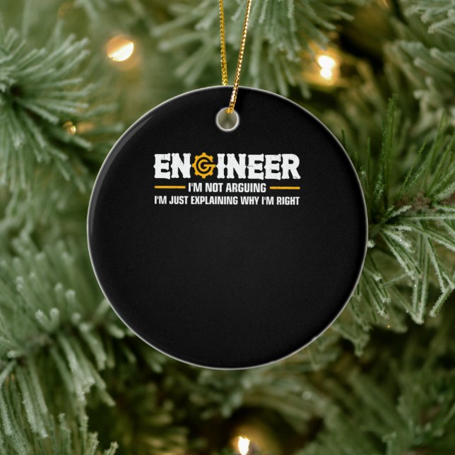 Engineer I'm Not Arguing Funny Engineering Ceramic Ornament (Tree)