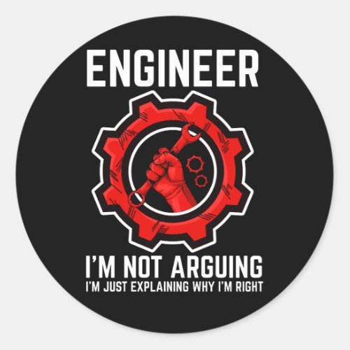 Engineer Im Not Arguing Funny Engineering Classic Round Sticker