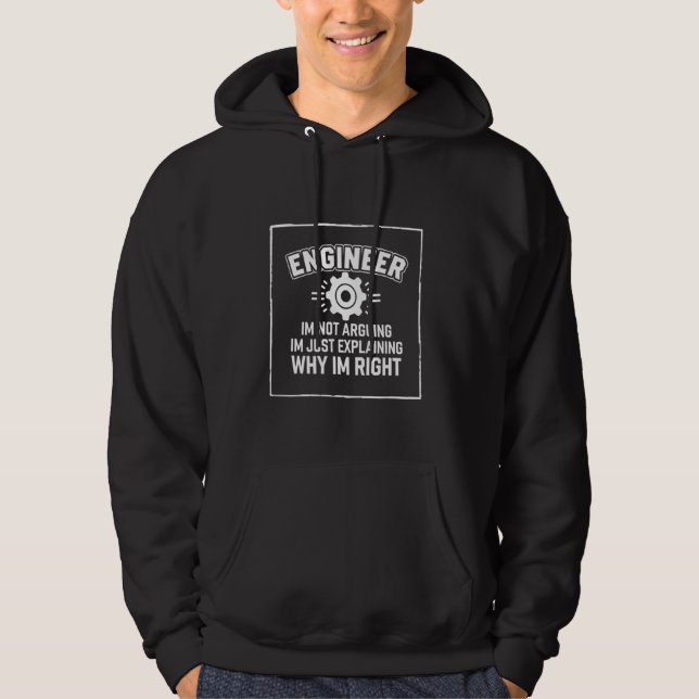 Engineer I'm Not Arguing Funny Engineering Hoodie (Front)