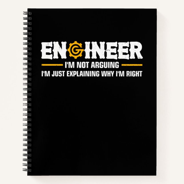 Engineer I'm Not Arguing Funny Engineering Notebook (Front)