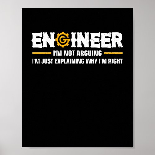 Engineer Im Not Arguing Funny Engineering Poster