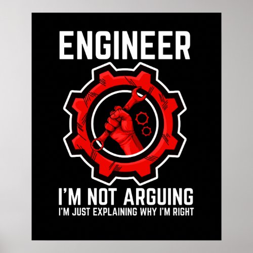 Engineer Im Not Arguing Funny Engineering Poster