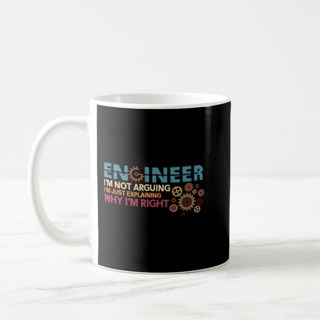 Engineer Im Not Arguing Funny Engineering Quote En Coffee Mug (Left)
